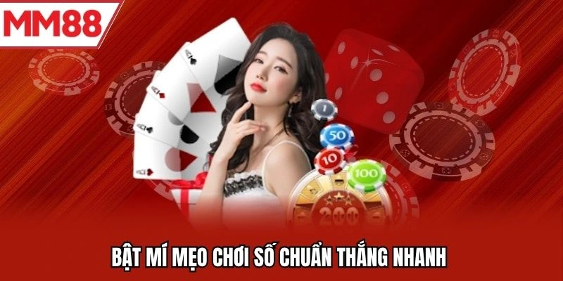 Bật mí mẹo chơi số chuẩn thắng nhanh